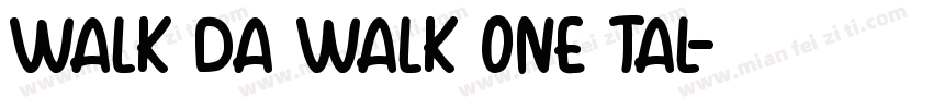 walk da walk one tal字体转换